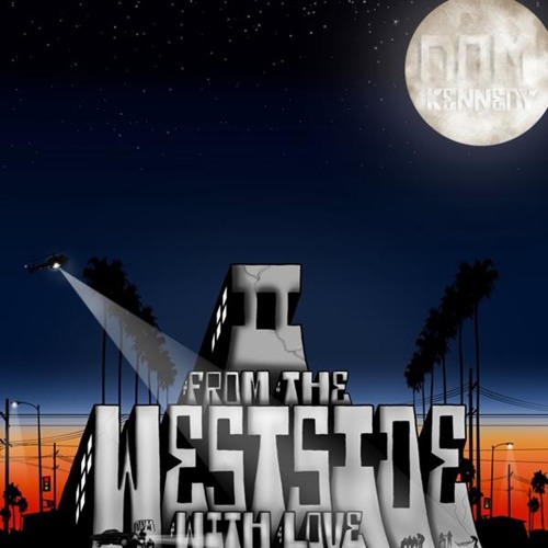 Dom Kennedy From The Westside With Love 2 Download Datpiff